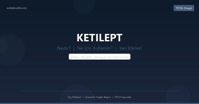KETILEPT nedir ne işe yarar - ilaç bilgisi