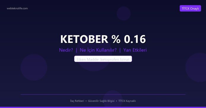 KETOBER % 0.16 nedir ne işe yarar - ilaç bilgisi