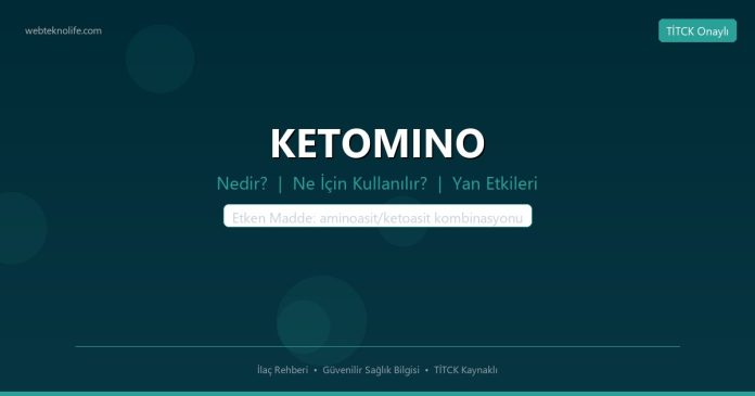 KETOMINO nedir ne işe yarar - ilaç bilgisi