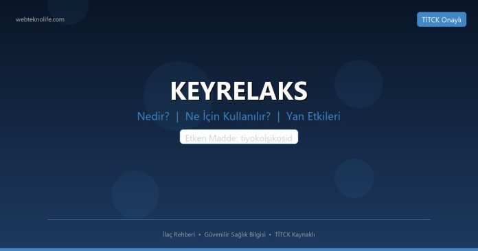 KEYRELAKS nedir ne işe yarar - ilaç bilgisi