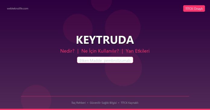 KEYTRUDA nedir ne işe yarar - ilaç bilgisi