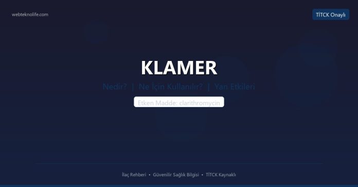 KLAMER nedir ne işe yarar - ilaç bilgisi